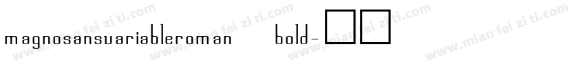 magnosansvariableroman bold字体转换